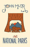 Our National Parks by John Muir