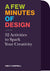 A Few Minutes of Design: 52 Activities to Spark Your Creativity