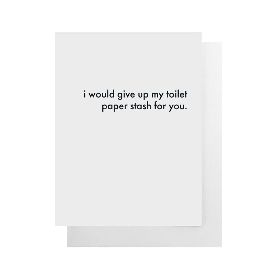 I Would Give Up My TP Stash Card