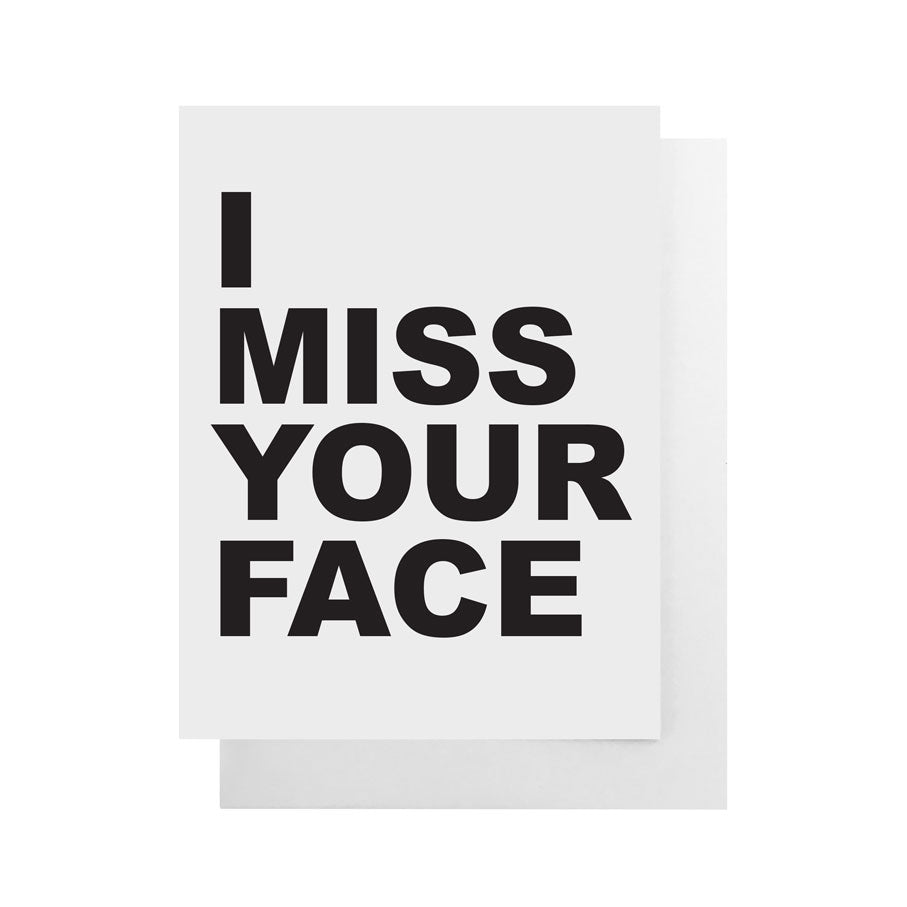 I Miss Your Face Card