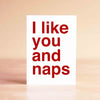 I Like You and Naps Card