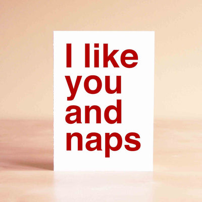 I Like You and Naps Card