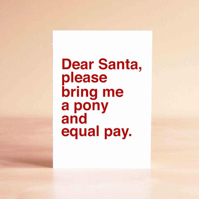 Dear Santa, Please Bring Me a Pony and Equal Pay Card