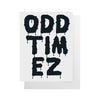 Odd Timez Card